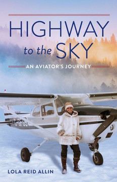 Highway to the Sky : An Aviator's Journey Highway to the Sky : An Aviator's Journey