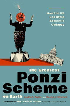 The Greatest Ponzi Scheme on Earth : How the US Can Avoid Economic Collapse