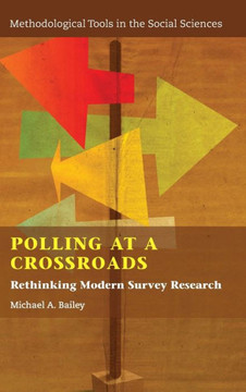 Polling at a Crossroads : Rethinking Modern Survey Research