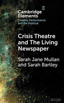 Crisis Theatre and The Living Newspaper Crisis Theatre and The Living Newspaper