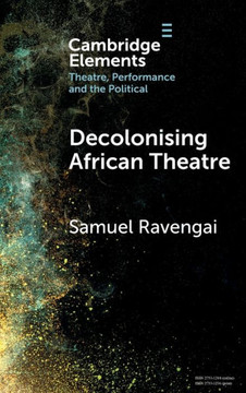 Decolonising African Theatre Decolonising African Theatre