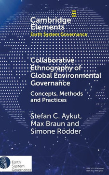 Collaborative Ethnography of Global Environmental Governance : Concepts, Methods and Practices