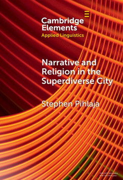 Narrative and Religion in the Superdiverse City Narrative and Religion in the Superdiverse City