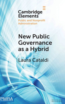 New Public Governance as a Hybrid : A Critical Interpretation