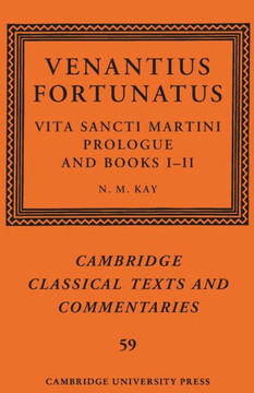 Venantius Fortunatus: Vita Sancti MartiniPrologue and Books I-II Venantius Fortunatus: Vita Sancti MartiniPrologue and Books I-II