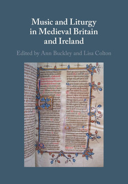 Music and Liturgy in Medieval Britain and Ireland Music and Liturgy in Medieval Britain and Ireland