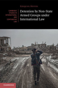 Detention by Non-State Armed Groups under International Law Detention by Non-State Armed Groups under International Law