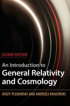 An Introduction to General Relativity and Cosmology An Introduction to General Relativity and Cosmology