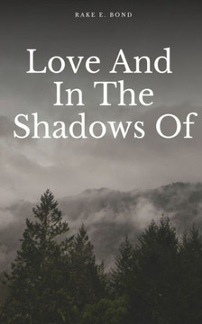 Love And In The Shadows Of Love And In The Shadows Of