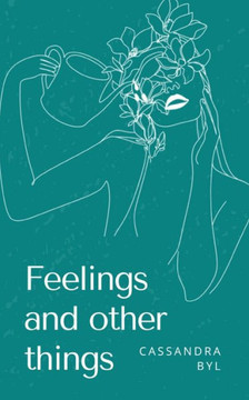 Feelings and Other Things Feelings and Other Things