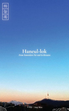 Haneul-lok : From Somewhere Far and In-Between