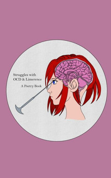 Struggles with OCD and Limerence : A Poetry Book