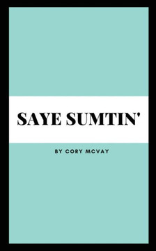 Saye Sumtin'