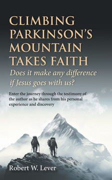 Climbing Parkinson's Mountain Takes Faith : Does it make any difference if Jesus goes with us?