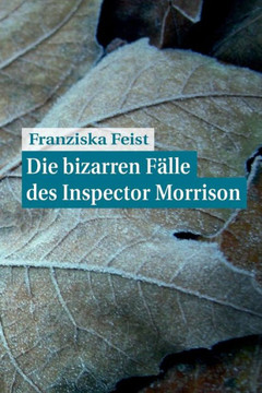 Die bizarren Fälle des Inspector Morrison (German Edition) Die bizarren Fälle des Inspector Morrison (German Edition)