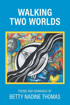 Walking Two Worlds : Poems and Drawings