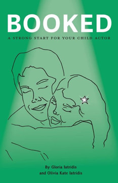 Booked : A Strong Start For Your Child Actor Booked : A Strong Start For Your Child Actor