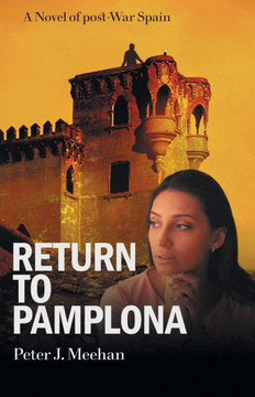Return to Pamplona : A Lover's Quest in Post-War Spain