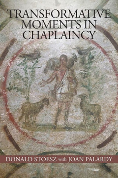 Transformative Moments in Chaplaincy Transformative Moments in Chaplaincy
