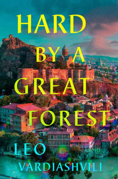 Hard by a Great Forest : A Novel