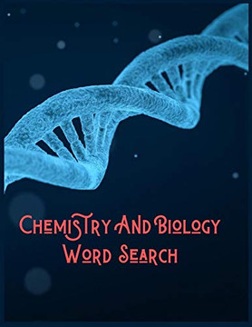 Chemistry And Biology Word Search: 200+ Puzzles That Have Numerous Themes Including Biology And Chemistry And Much More