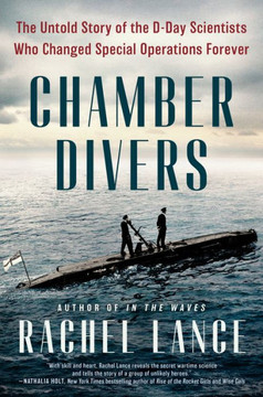 Chamber Divers : The Untold Story of the D-Day Scientists Who Changed Special Operations Forever