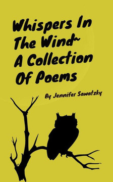 Whispers In The Wind A Collection Of Poems Whispers In The Wind A Collection Of Poems
