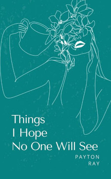 Things I Hope No One Will See
