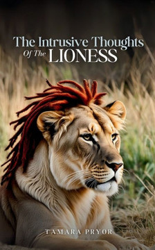 The Intrusive Thoughts of The Lioness The Intrusive Thoughts of The Lioness