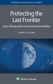 Protecting the Last Frontier : Space Mining and Environmental Sustainability