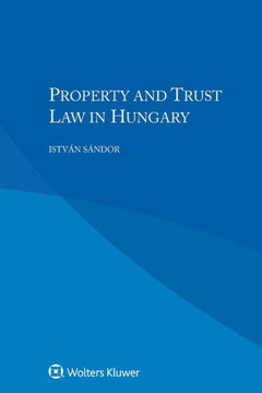 Property and Trust Law in Hungary Property and Trust Law in Hungary