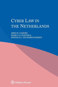 Cyber Law in the Netherlands Cyber Law in the Netherlands