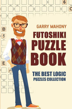 Futoshiki Puzzle Book: The Best Logic Puzzles Collection (Futoshiki Large Print)