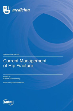 Current Management of Hip Fracture Current Management of Hip Fracture