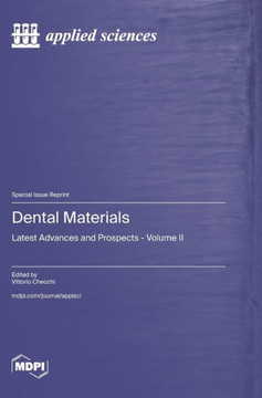 Dental Materials : Latest Advances and Prospects - Volume II