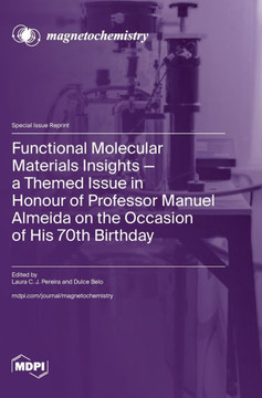 Functional Molecular Materials Insights-a Themed Issue in Honour of Professor Manuel Almeida on the Occasion of His 70th Birthday Functional Molecular Materials Insights-a Themed Issue in Honour of Professor Manuel Almeida on the Occasion of His 70th Birthday