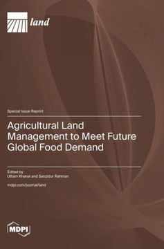 Agricultural Land Management to Meet Future Global Food Demand