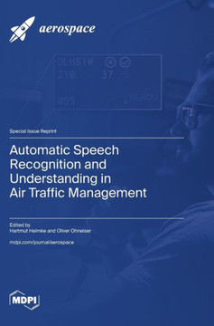 Automatic Speech Recognition and Understanding in Air Traffic Management