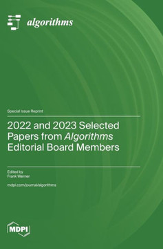 2022 and 2023 Selected Papers from Algorithms Editorial Board Members