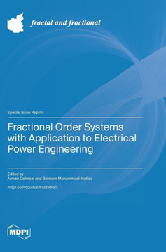 Fractional Order Systems with Application to Electrical Power Engineering Fractional Order Systems with Application to Electrical Power Engineering