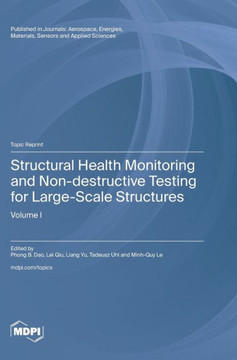Structural Health Monitoring and Non-destructive Testing for Large-Scale Structures : Volume I