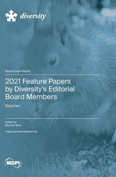 2021 Feature Papers by Diversity's Editorial Board Members : Volume I