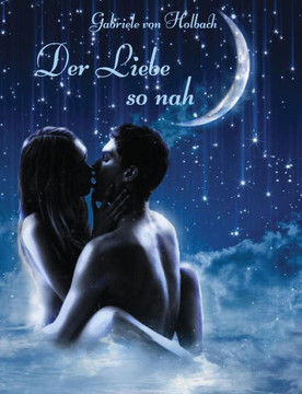 Der Liebe so nah (German Edition) Der Liebe so nah (German Edition)