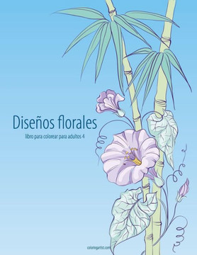 Diseños florales libro para colorear para adultos 4 (Spanish Edition)