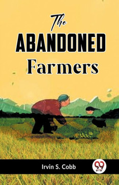 The Abandoned Farmers The Abandoned Farmers