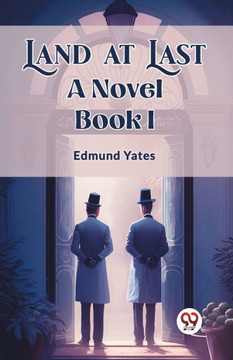 Land at Last A Novel BOOK I Land at Last A Novel BOOK I