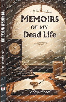 Memoirs of My Dead Life Memoirs of My Dead Life