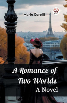A Romance of Two Worlds A Novel A Romance of Two Worlds A Novel
