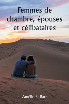 Femmes de chambre, épouses et célibataires