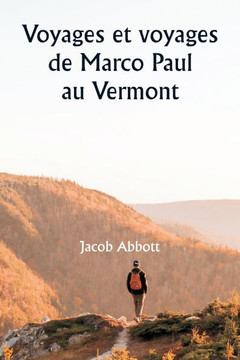 Voyages et voyages de Marco Paul au Vermont Voyages et voyages de Marco Paul au Vermont